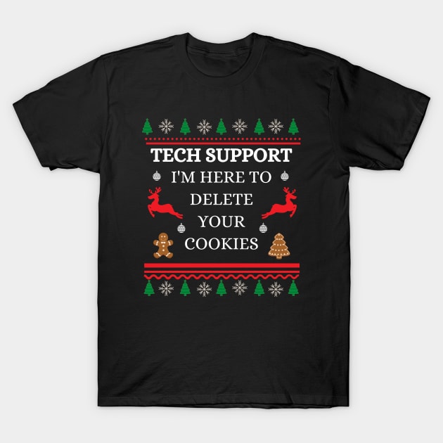 Tech Support I'm Here To Delete Your Cookies T-Shirt by 30.Dec